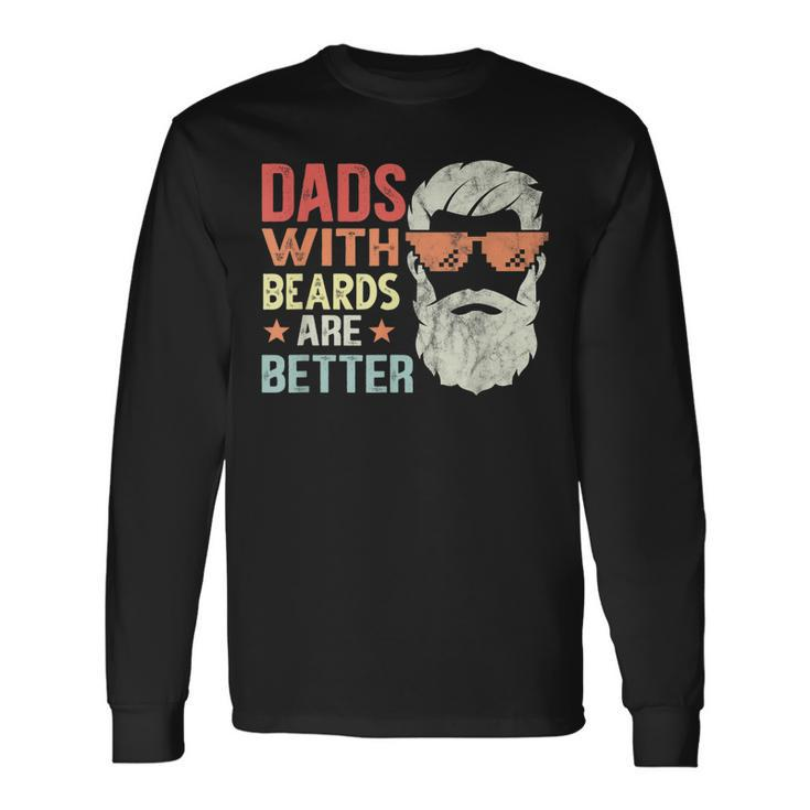 Dads With Beards Are Better Retro Father´S Day Bearded Daddy Long Sleeve T-Shirt