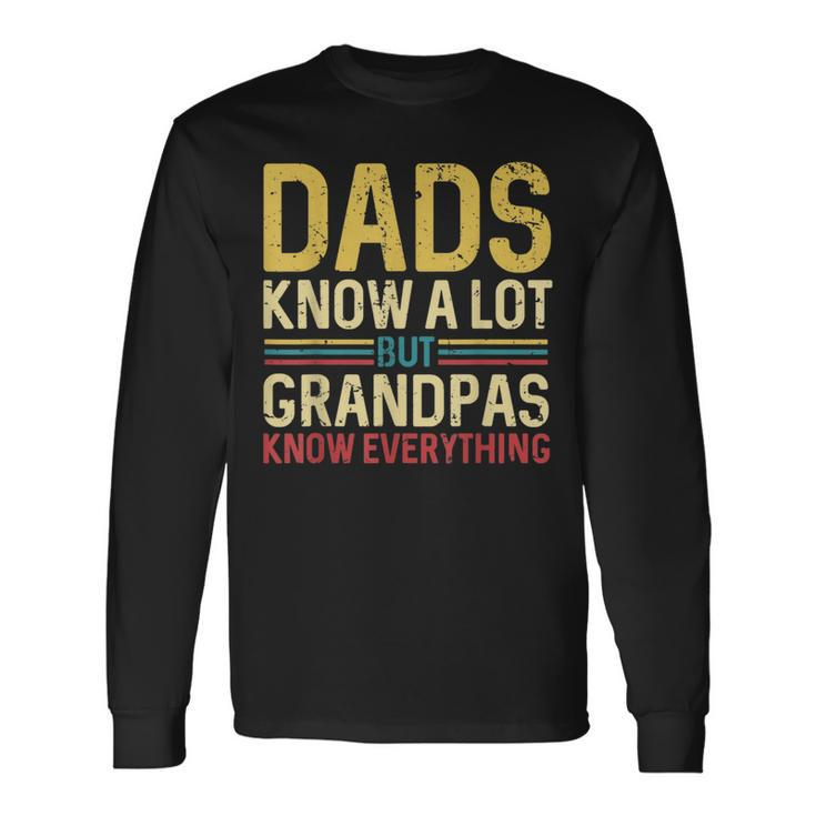 Dads Knows A Lot But Grandpas Know Everything Vintage Long Sleeve T-Shirt