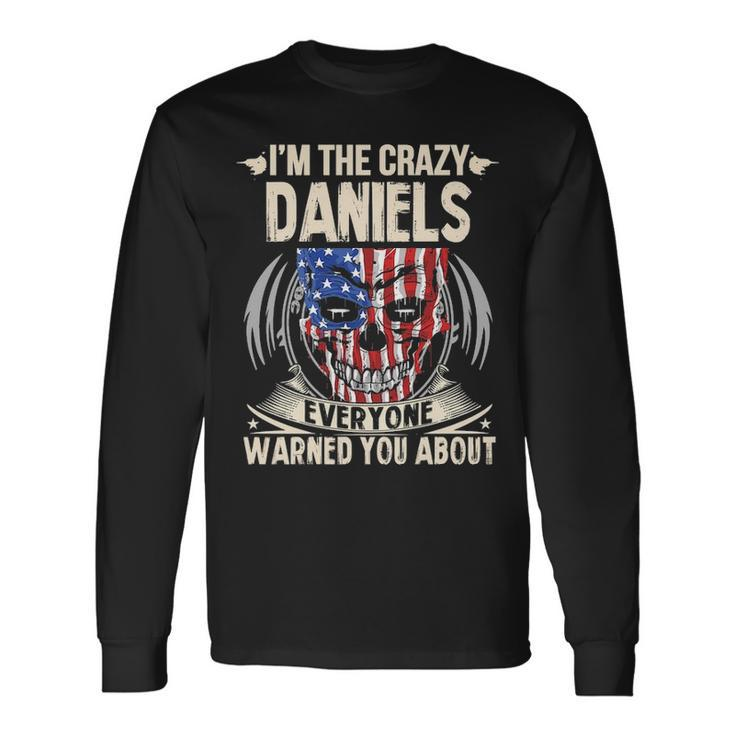 Daniels Name Im The Crazy Daniels Long Sleeve T-Shirt