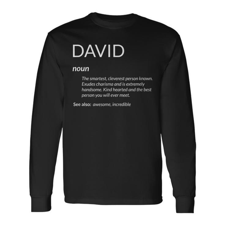David Is The Best Name Definition Dave David Long Sleeve T-Shirt