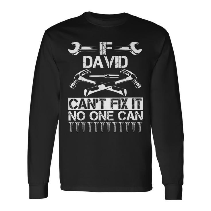 David Fix It Birthday Personalized Name Dad Idea Long Sleeve T-Shirt Gifts ideas