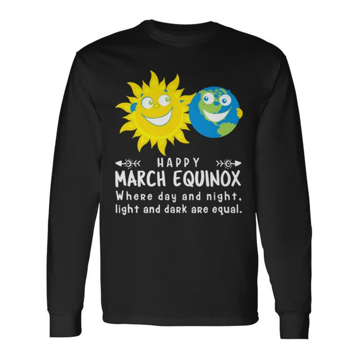 Where Day And Night Light And Dark Are Equal March Equinox Long Sleeve T-Shirt T-Shirt