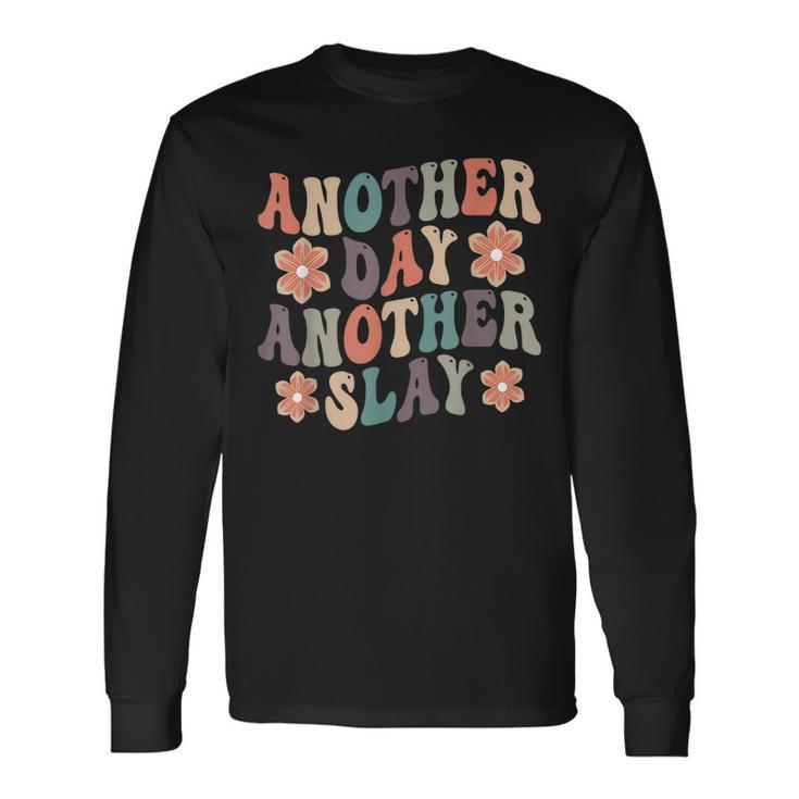 Another Day Another Slay Motivational Groovy Positive Vibes Long Sleeve T-Shirt