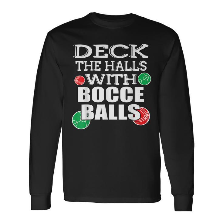 Deck The Halls With Bocce Balls Italian Christmas Men Women Long Sleeve T-Shirt T-shirt Graphic Print