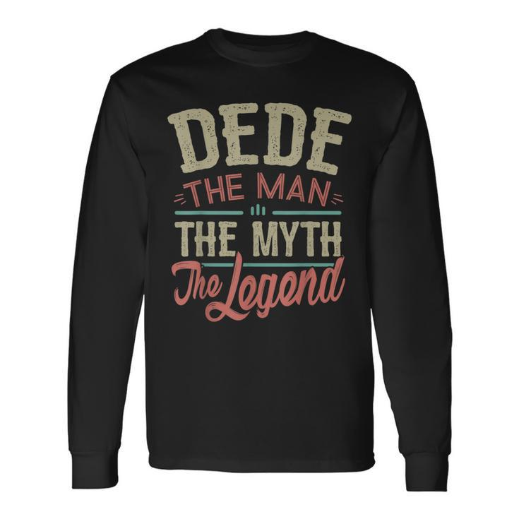 Dede From Grandchildren Dede The Myth The Legend Long Sleeve T-Shirt
