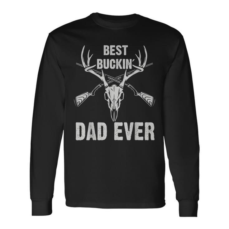 Deer Hunting Best Bucking Dad Ever Hunters Long Sleeve T-Shirt T-Shirt