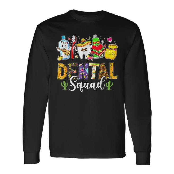 Dental Squad Cinco De Mayo Tooth Dental Assistant Dentist Long Sleeve T-Shirt T-Shirt
