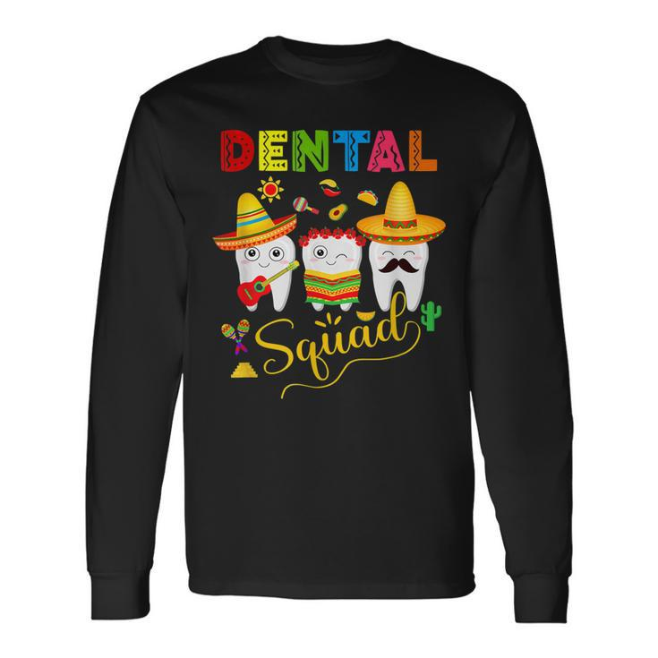 Dental Squad Cinco De Mayo Tooth Mexican Sombrero Dentist Long Sleeve T-Shirt T-Shirt
