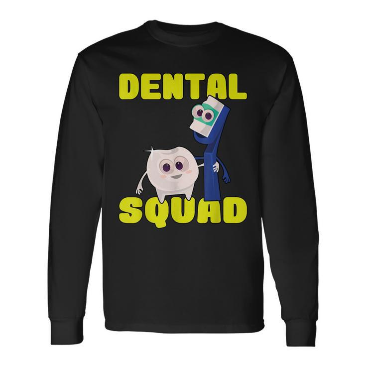 Dental Squad Dentist Dental Assistant Long Sleeve T-Shirt T-Shirt