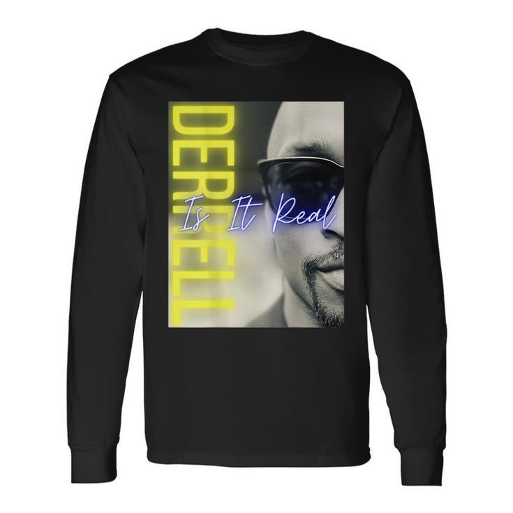 Derrell Is It Real Promo Merchandise Long Sleeve T-Shirt T-Shirt