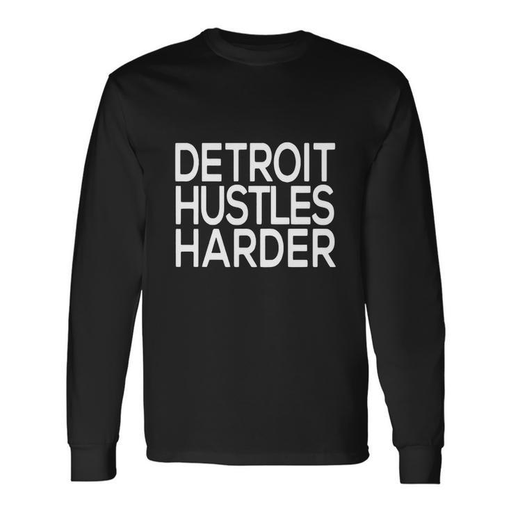 Detroit Hustles Harder Men Women Long Sleeve T-Shirt T-shirt Graphic Print