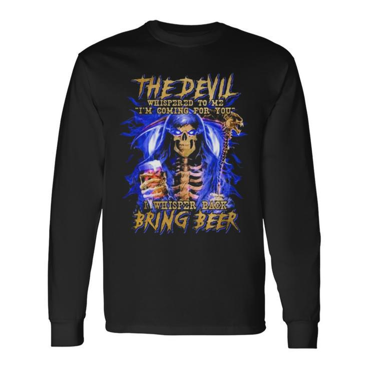 The Devil I Whisper Back Bring Beer Long Sleeve T-Shirt