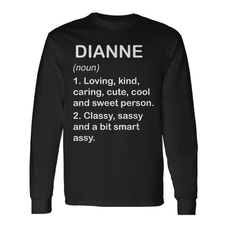 Dianne Definition Personalized Custom Name Loving Kind Long Sleeve T-Shirt