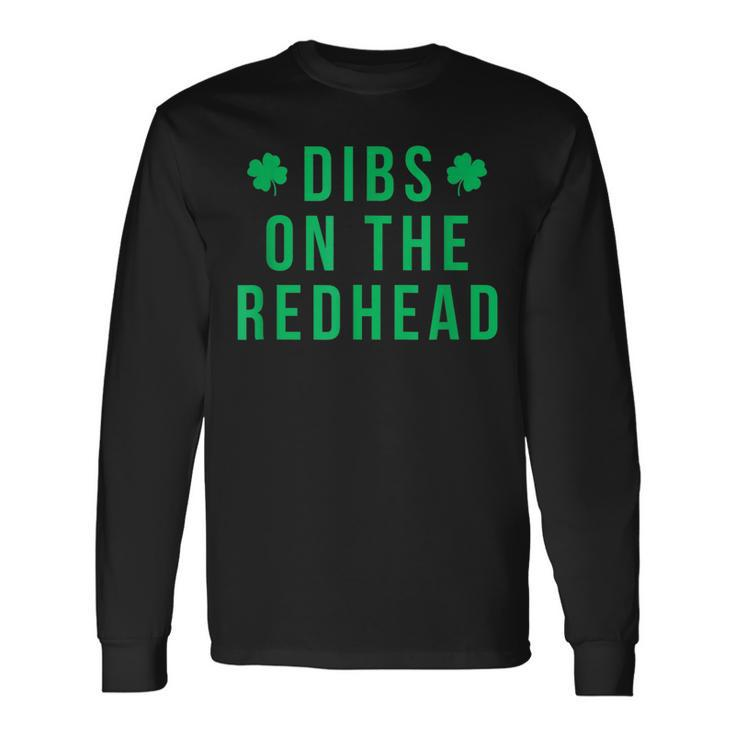 Dibs On The Redhead Shamrock St Patricks Day Long Sleeve T-Shirt