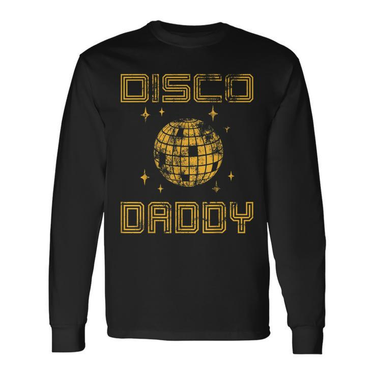 Disco Daddy Retro Matching 60S 70S Party Costume Dad Long Sleeve T-Shirt T-Shirt