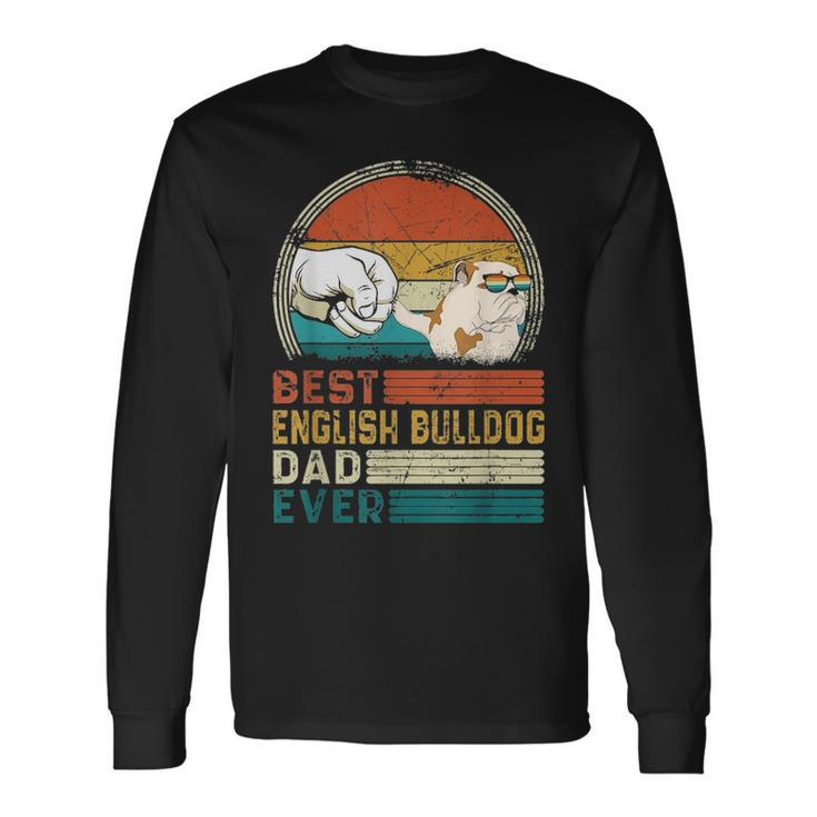 Distressed Best English Bulldog Dad Ever Fathers Day Long Sleeve T-Shirt Gifts ideas