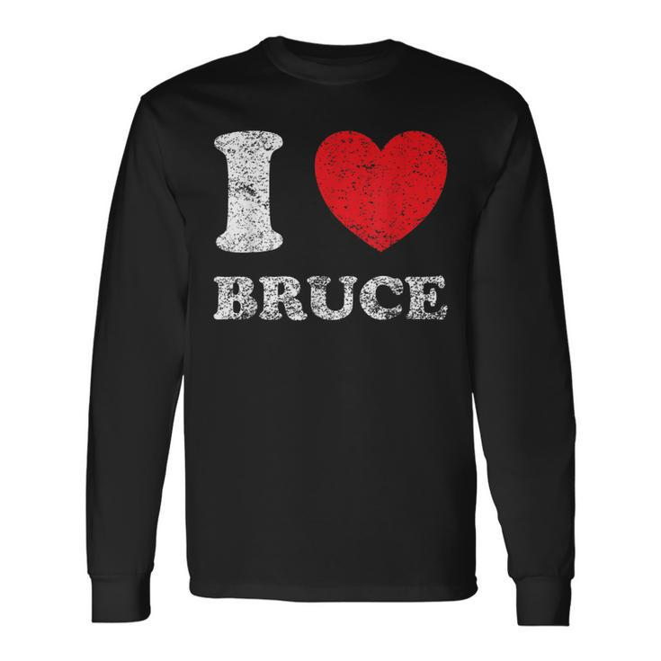 Distressed Grunge Worn Out Style I Love Bruce Long Sleeve T-Shirt