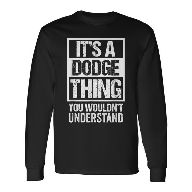 A Dodge Thing You Wouldnt Understand First Name Nickname Long Sleeve T-Shirt