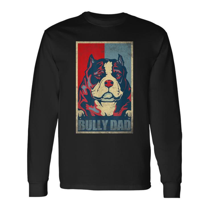 Dog Bully Dad Vintage American Bully Dad Long Sleeve T-Shirt
