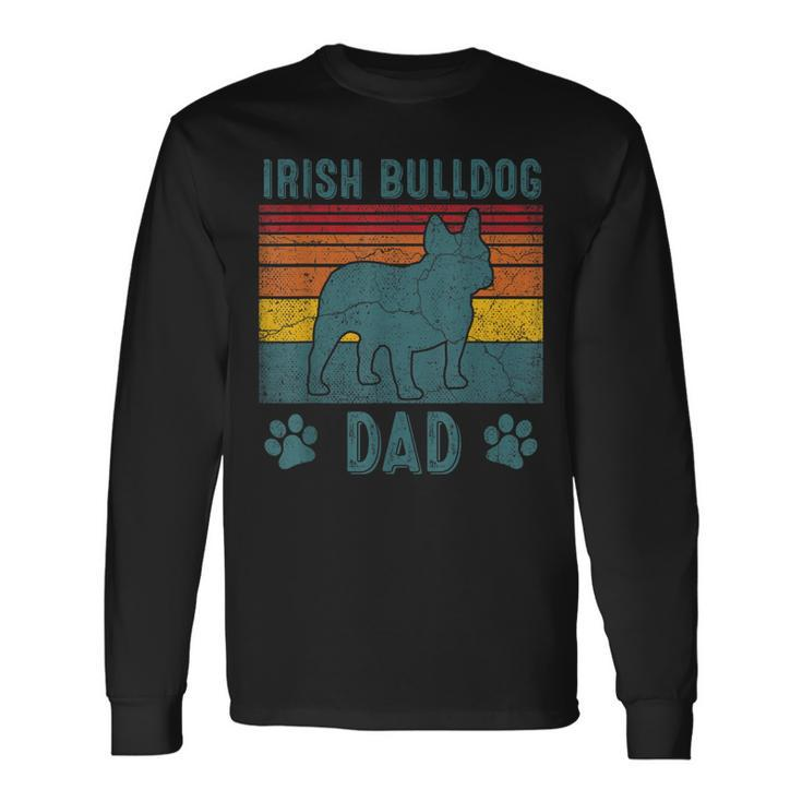 Dog Irish Bulldog Dad Vintage Irish Bulldog Dad Long Sleeve T-Shirt