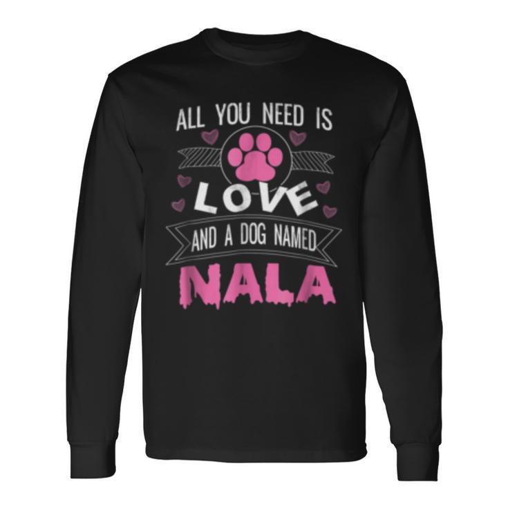Dog Named Nala Dog Lover Long Sleeve T-Shirt