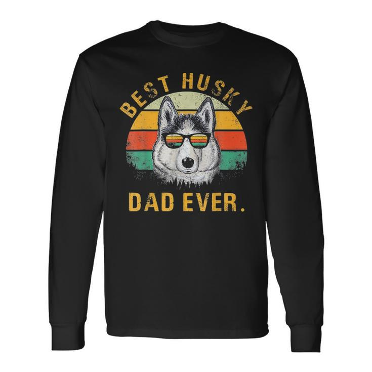 Dog Vintage Best Husky Dad Ever Fathers Day Long Sleeve T-Shirt Gifts ideas