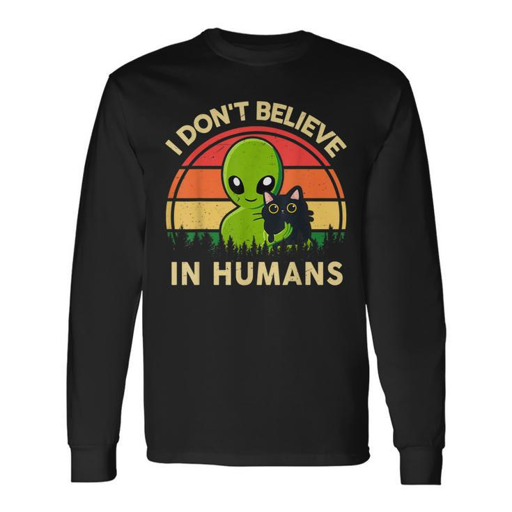 I Dont Believe In Humans Alien Ufo Cat Vintage Retro Long Sleeve T-Shirt