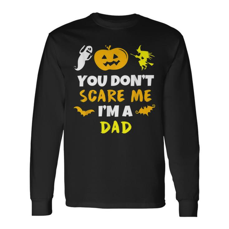 You Don’T Scare Me Halloween Single Dad S Long Sleeve T-Shirt T-Shirt