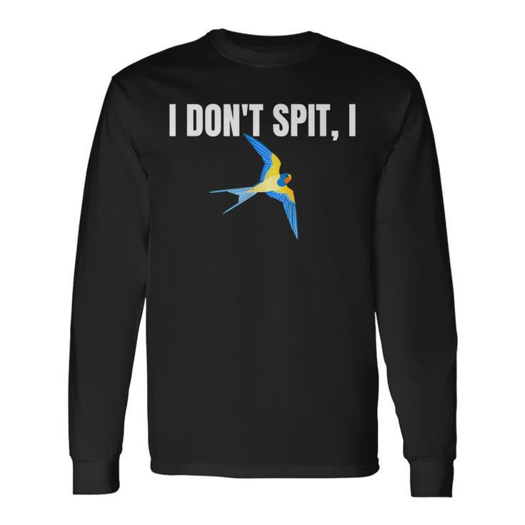 I Dont Spit I Swallow Bird Watching Party Bbq Party Long Sleeve T-Shirt T-Shirt