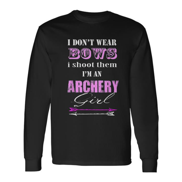 I Dont Wear Bows I Shoot Them Archery Men Women Long Sleeve T-Shirt T-shirt Graphic Print