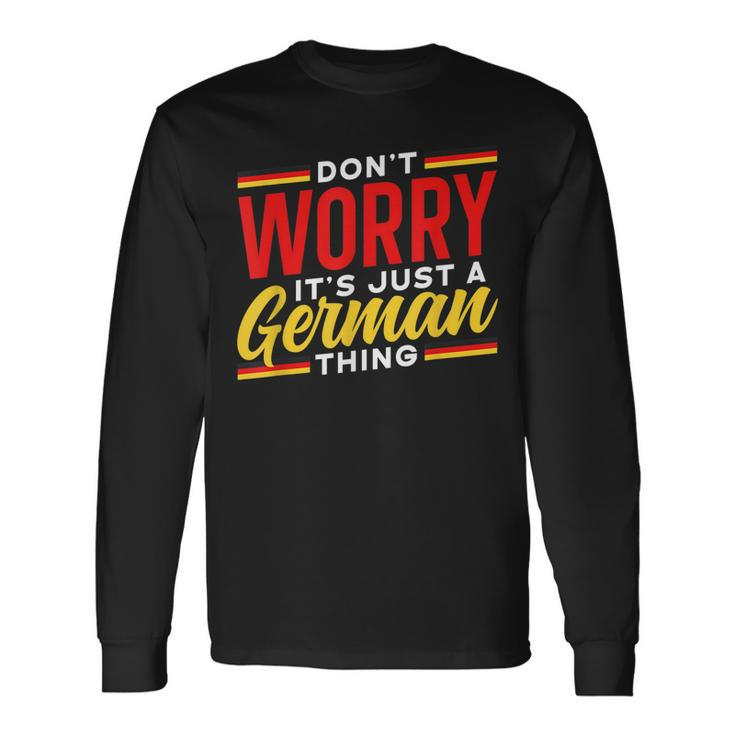 Dont Worry Its Just A German Thing Teacher Germany Voice Long Sleeve T-Shirt