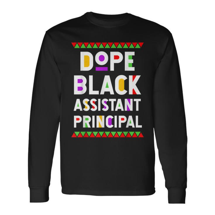 Dope Black Assistant Principal African American Job Proud Long Sleeve T-Shirt T-Shirt