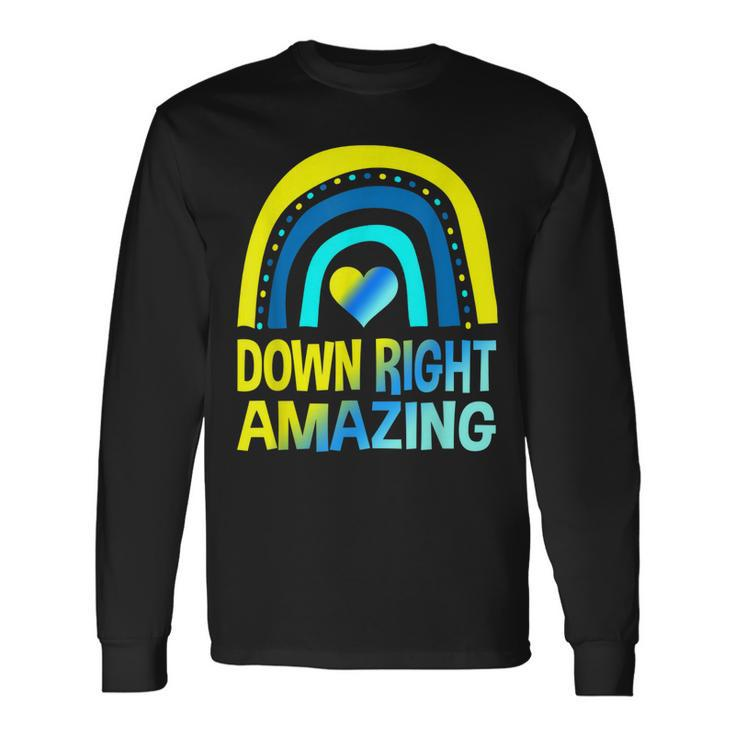 Down Right Amazing Down Syndrome Awareness Long Sleeve T-Shirt T-Shirt