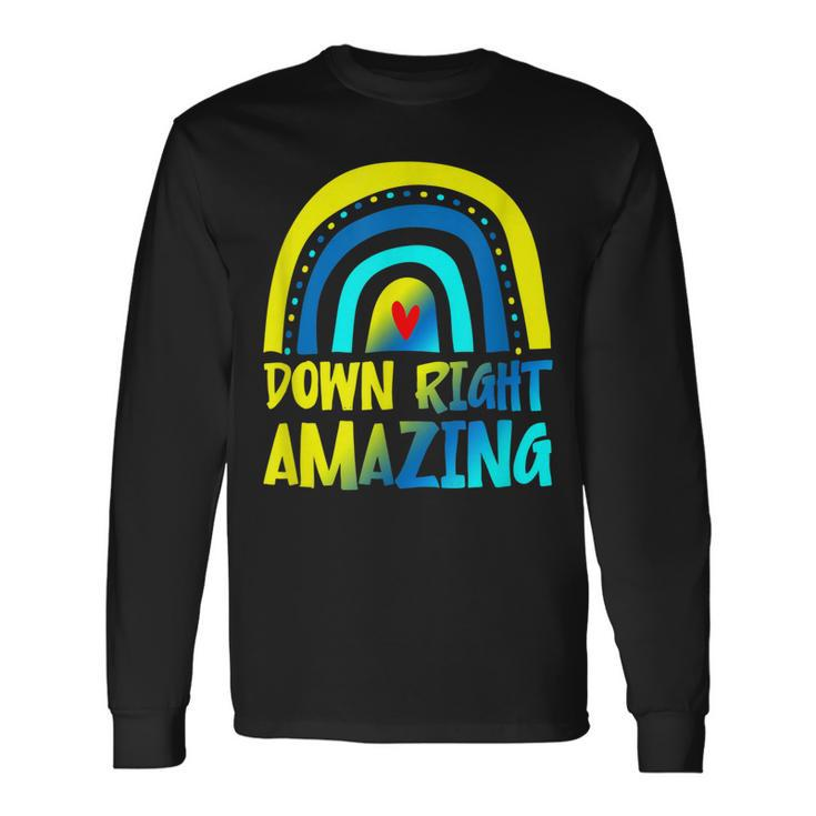 Down Right Amazing Down Syndrome Awareness Long Sleeve T-Shirt