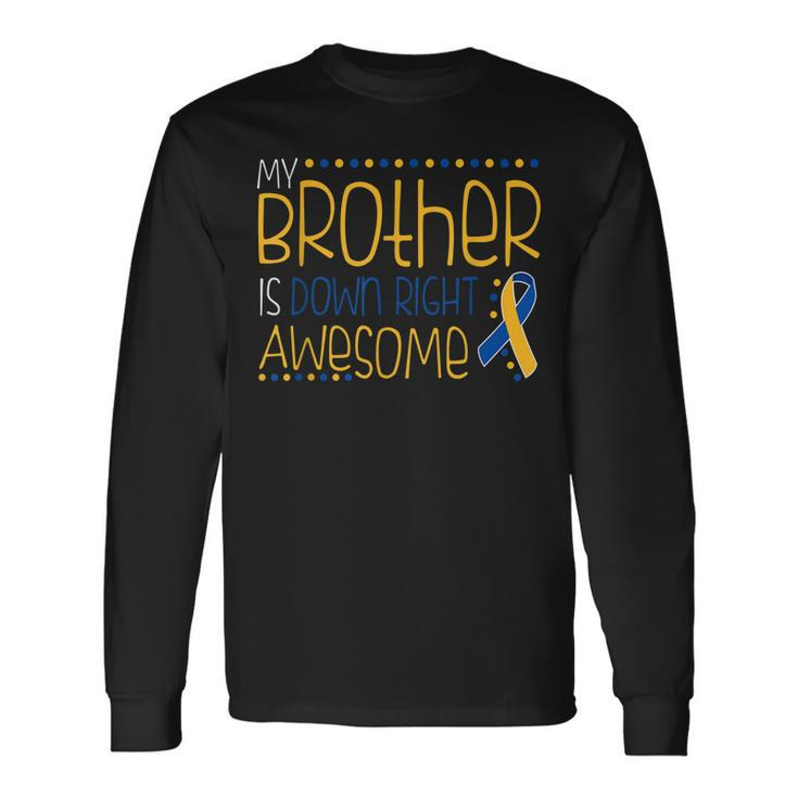 Down Syndrome Day Brother Support Raise Awareness Awesome Long Sleeve T-Shirt T-Shirt