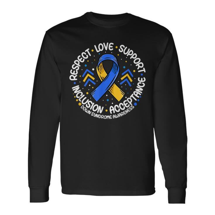 Down Syndrome Respect Support Down Syndrome Awareness Long Sleeve T-Shirt T-Shirt