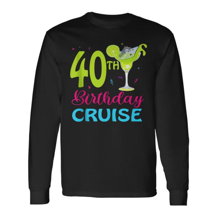 Drinking Party 40Th Birthday Cruise Vacation Squad Cruising Long Sleeve T-Shirt T-Shirt