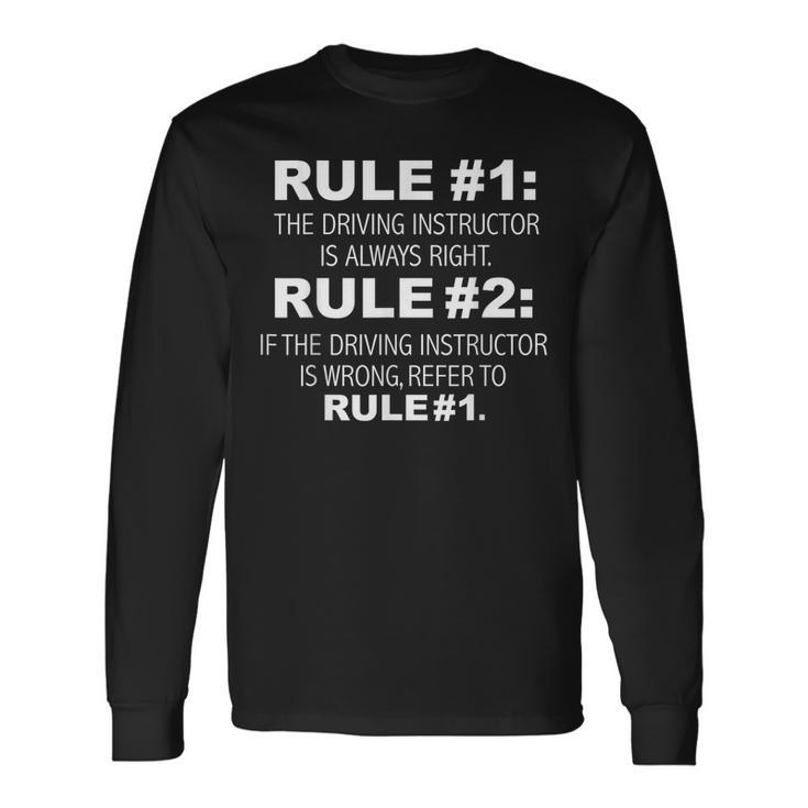 Driving Instructor Is Always Right Driver Education Long Sleeve T-Shirt
