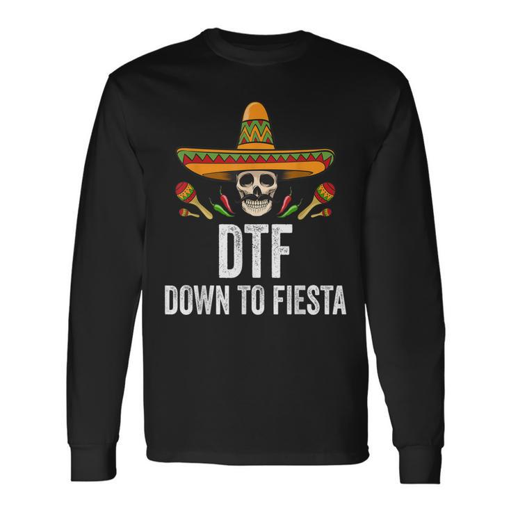Dtf Down To Fiesta Mexican Skull Cinco De Mayo Long Sleeve T-Shirt T-Shirt