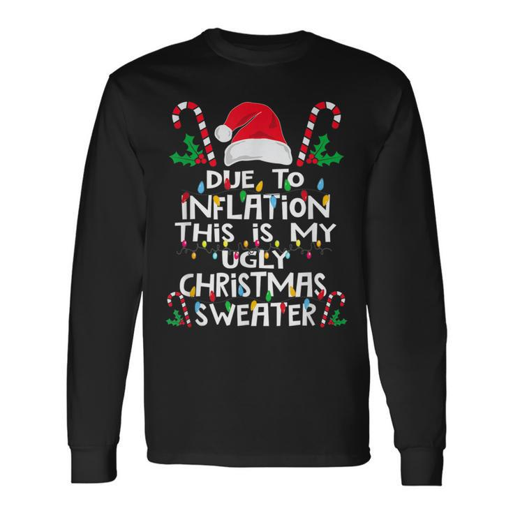 Due To Inflation Ugly Christmas Sweaters  Men Women Long Sleeve T-shirt Graphic Print Unisex