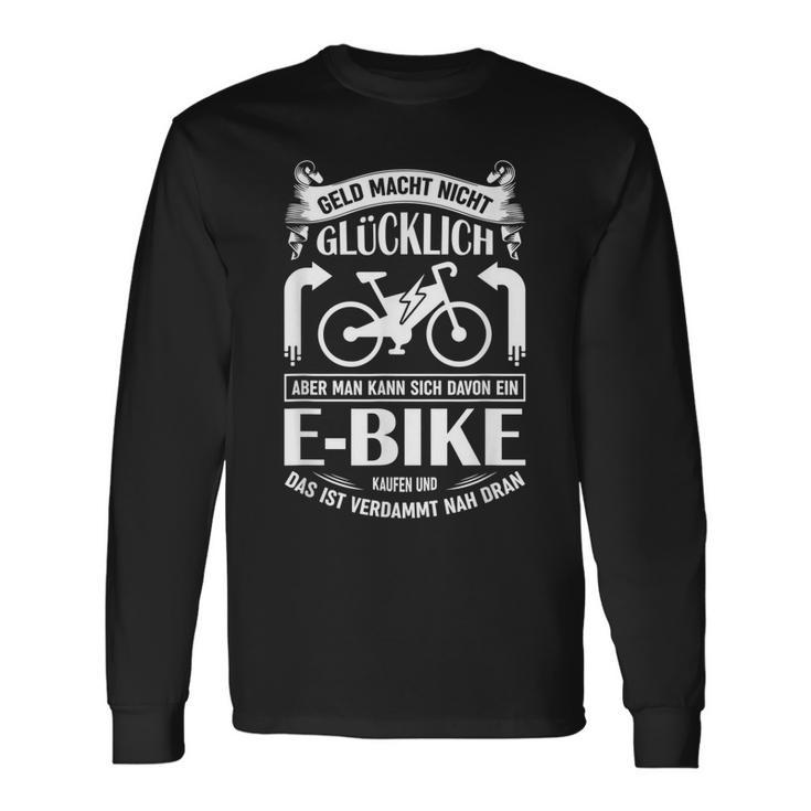 E-Bike Fahrrad E Bike Elektrofahrrad Ebike Spruch Langarmshirts Geschenkideen