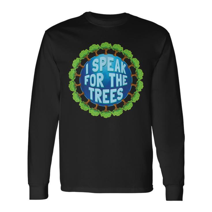 Earth Day 2019 Shirt I Speak For The Trees Environmental Long Sleeve T-Shirt T-Shirt