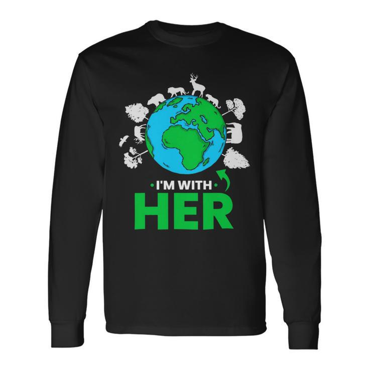 Earth Day Im With Her Mother Earth World Environmental Long Sleeve T-Shirt Gifts ideas