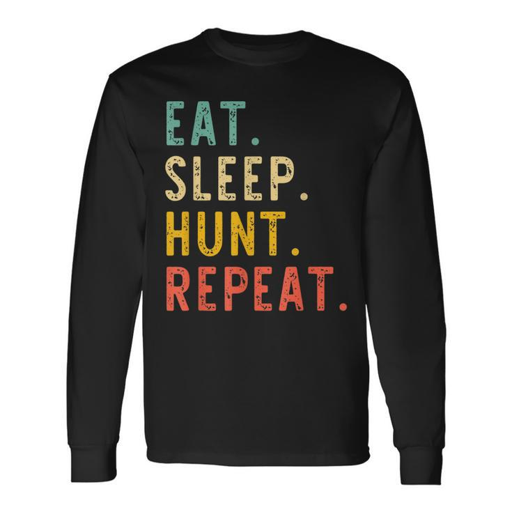Eat Sleep Hunt Repeat Hunting Hunter Retro Vintage Long Sleeve T-Shirt T-Shirt