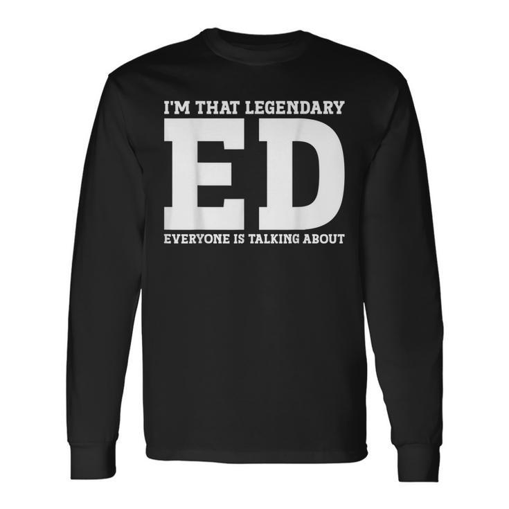 Ed Personal Name First Name Ed Long Sleeve T-Shirt
