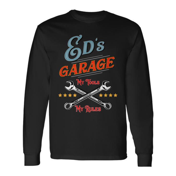 Eds Garage My Tools My Rules Funny Gift For Men  Men Women Long Sleeve T-shirt Graphic Print Unisex
