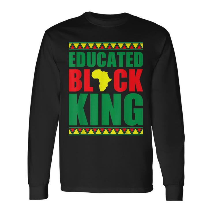 Educated Black King African American Melanin Black History Long Sleeve T-Shirt