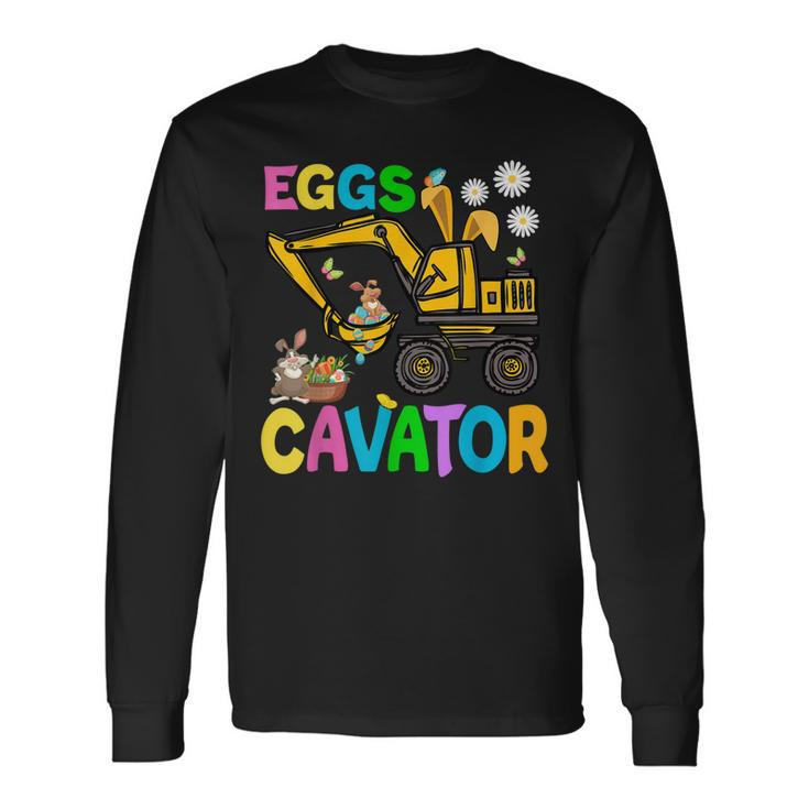 Eggs Cavator Happy Easter Excavator Hunting Egg Long Sleeve T-Shirt T-Shirt