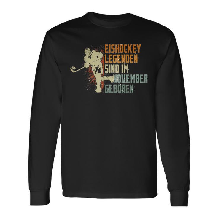 Eishockey Legenden Sind Im November Geboren Geburtstag Motiv Langarmshirts Geschenkideen