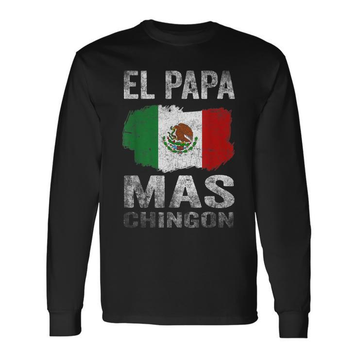El Papa Mas Chingon Best Mexican Dad And Husband Long Sleeve T-Shirt T-Shirt